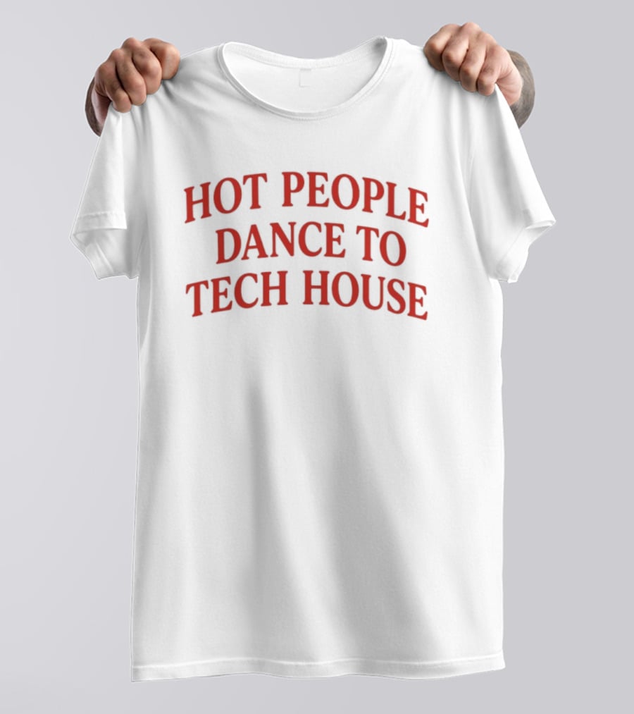Hot People Dance To Tech House Bold Red T-Shirt