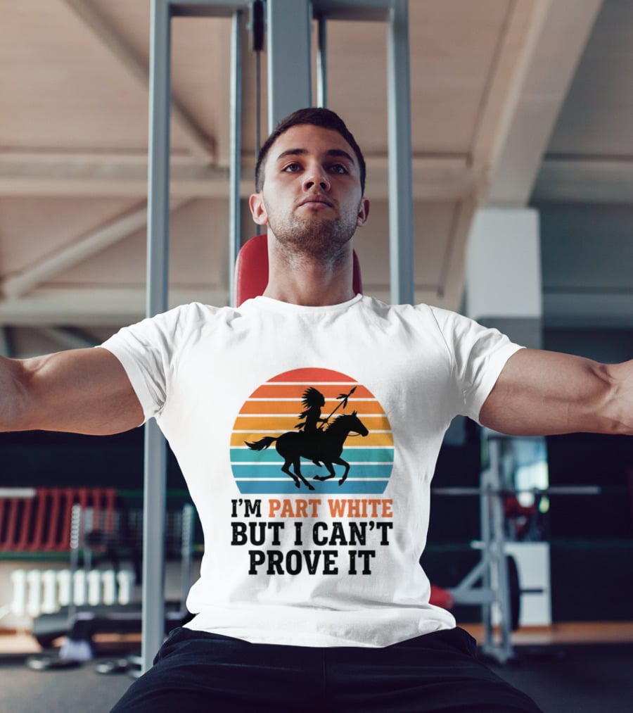 I'm Part White But I Can't Prove It Native American Sunset Horse Rider T-Shirt