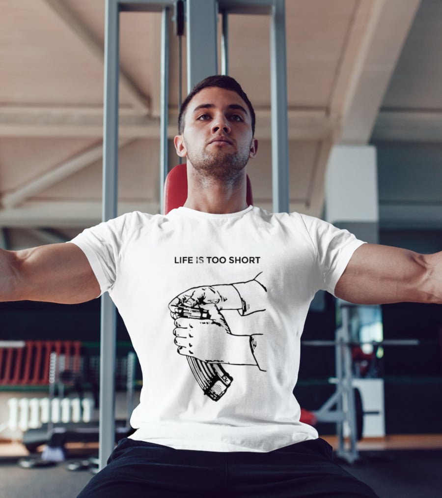 Life Is Too Short AK47 Gun T-Shirt