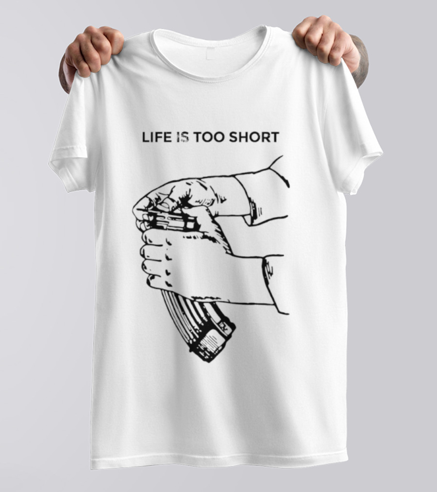 Life Is Too Short AK47 Gun T-Shirt