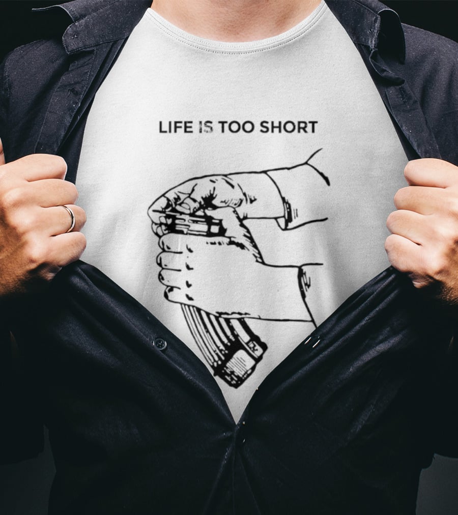 Life Is Too Short AK47 Gun T-Shirt