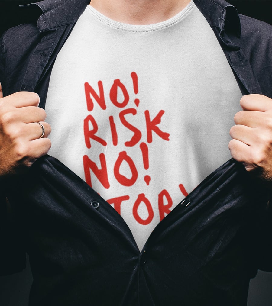 No Risk No Story Bold Motivational Message T-Shirt