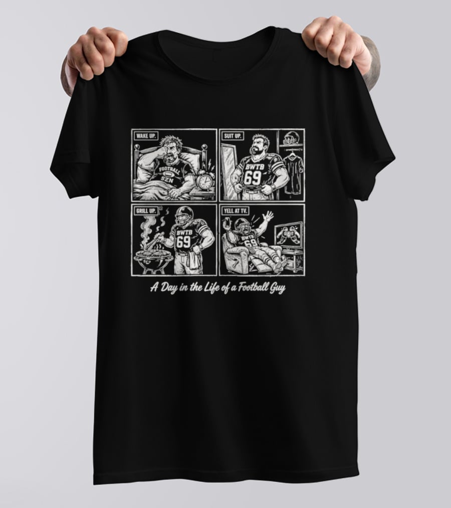 Tailgate Activities A Day In The Life Of A Football Guy T-Shirt