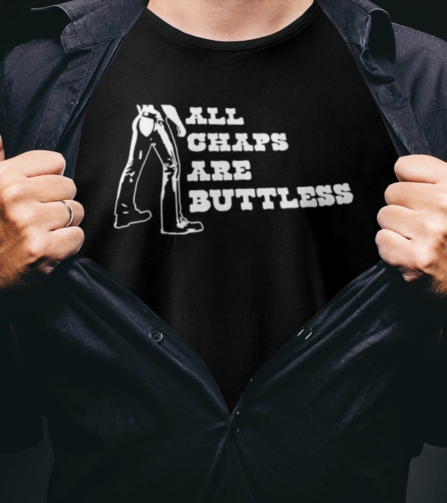 All Chaps Are Buttless Cowboy Western Fun T-Shirt