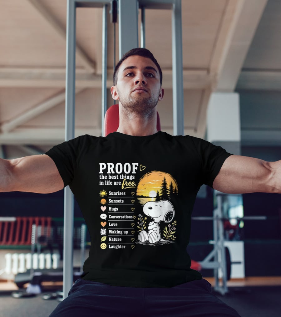 Proof The Best Things In Life Are Free Snoopy Sunrises Love Nature Laughter T-Shirt