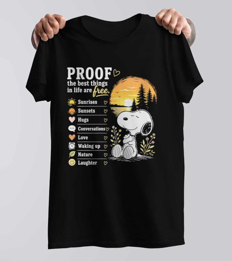 Proof The Best Things In Life Are Free Snoopy Sunrises Love Nature Laughter T-Shirt