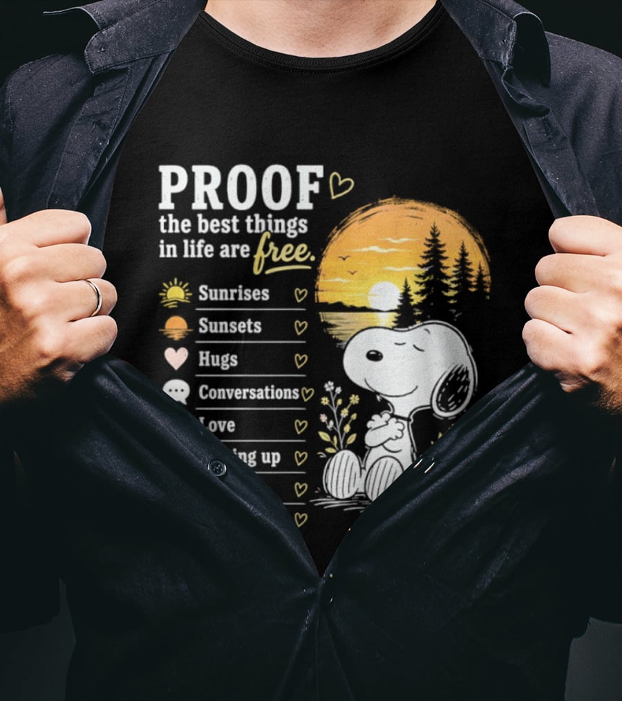Proof The Best Things In Life Are Free Snoopy Sunrises Love Nature Laughter T-Shirt