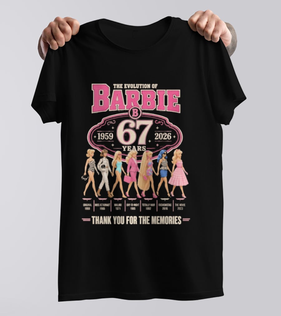 The Evolution Of Barbie 1959 2026 67 Years Thank You For The Memories T-Shirt