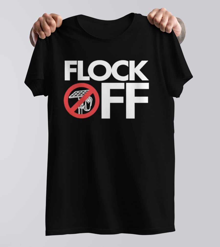 Flock Off Surveillance Camera Anti Surveillance T-Shirt