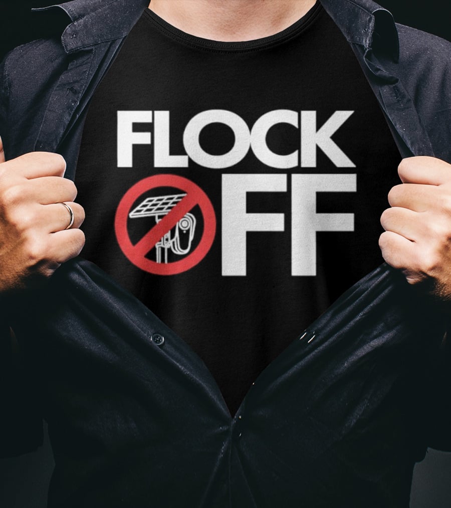 Flock Off Surveillance Camera Anti Surveillance T-Shirt