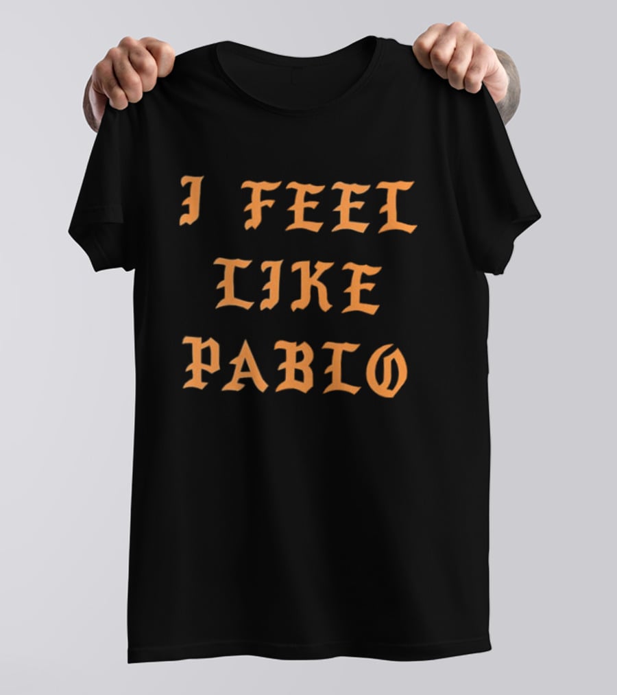 I Feel Like Pablo Pledgescobar Bold Orange Gothic T-Shirt