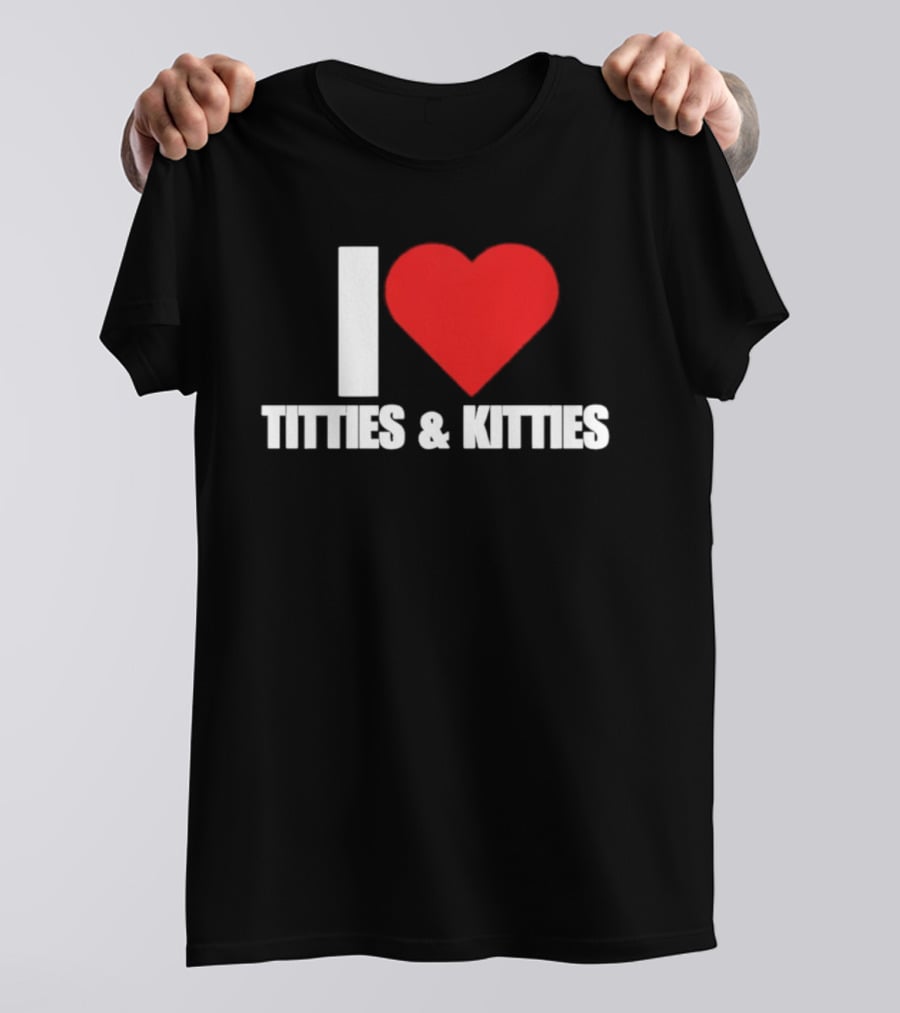 I Heart Titties And Kitties Bold Red Heart T-Shirt