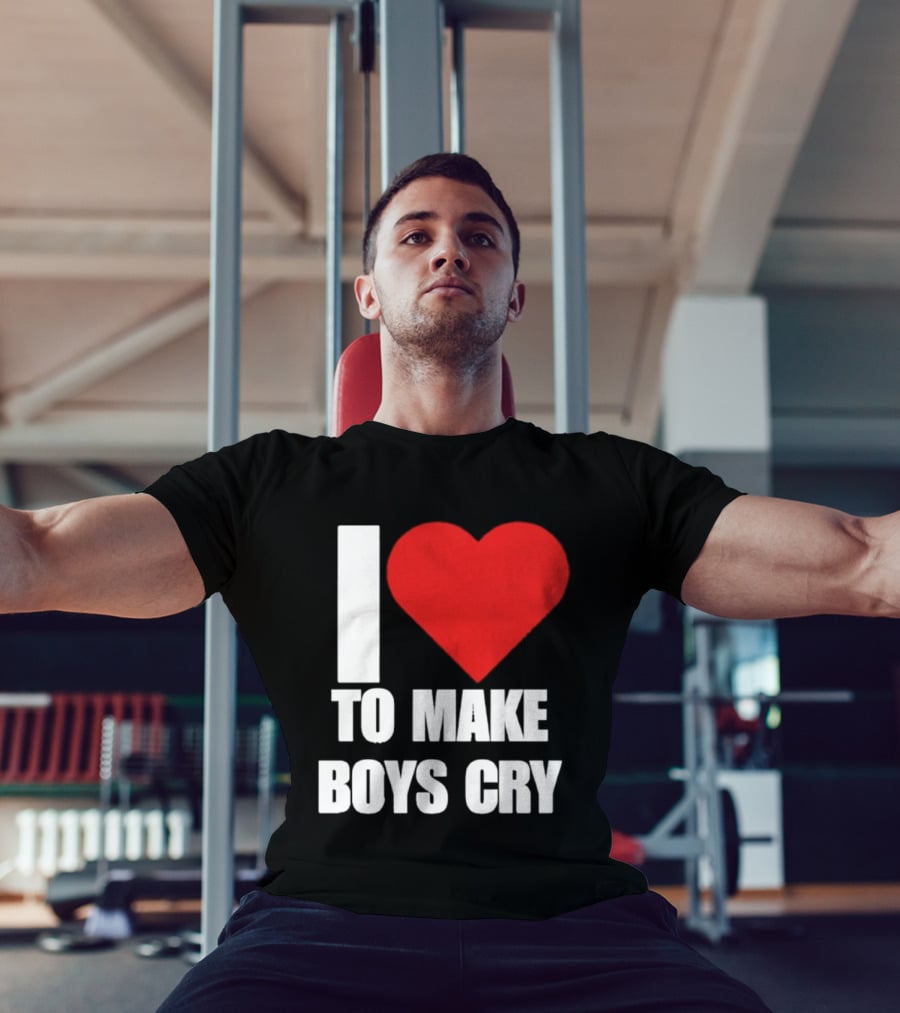 I Love To Make Boys Cry T-Shirt