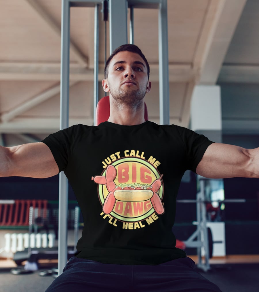 Just Call Me Big Dawg I'll Heal Me Hot Dog Balloon Style Pun T-Shirt