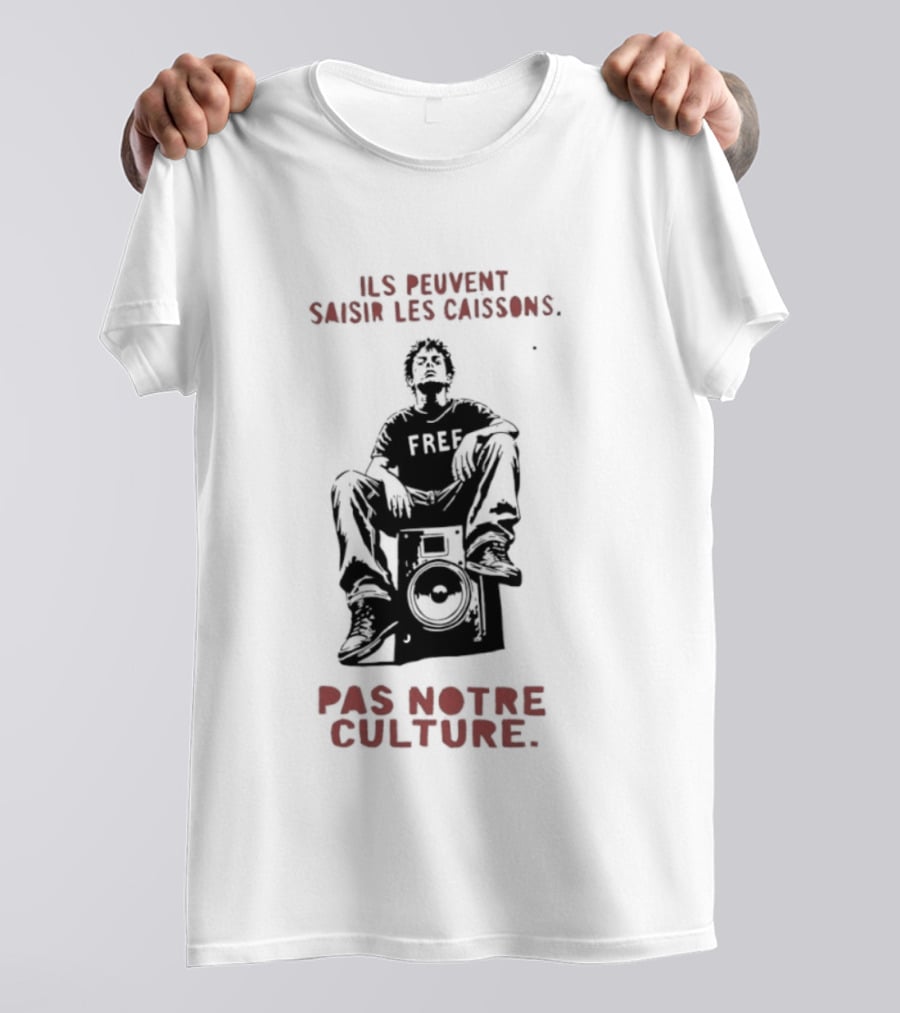 Ils Peuvent Saisir Les Caissons Pas Notre Culture Fre T-Shirt