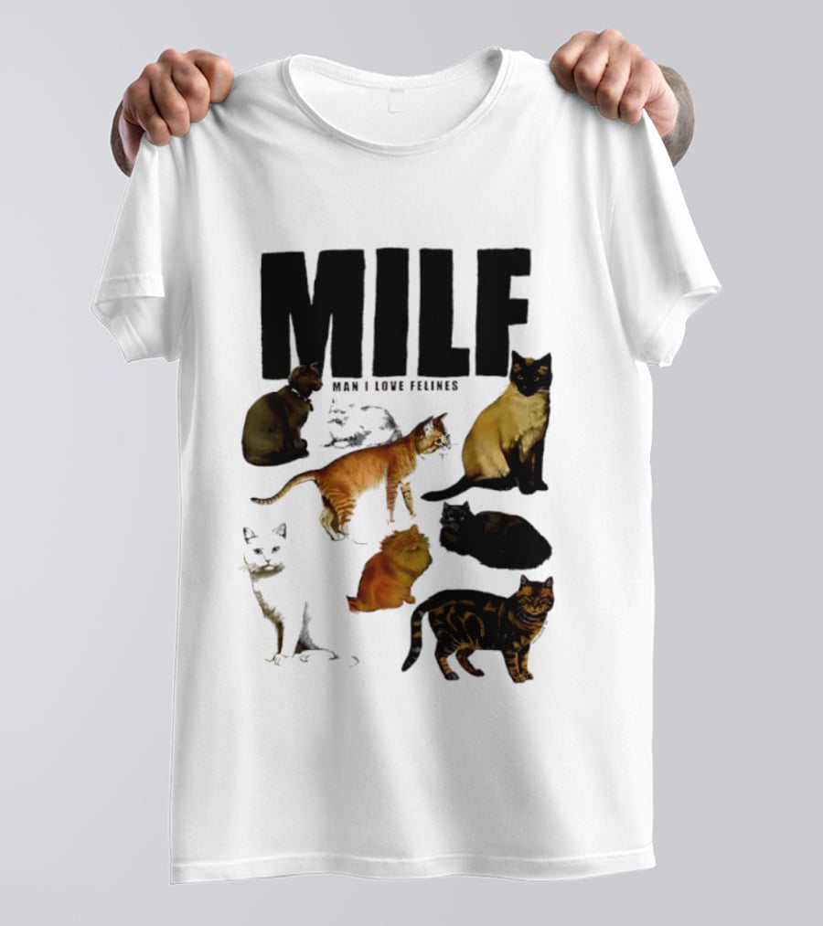 MILF Man I Love Felines Cat Lover Collection T-Shirt