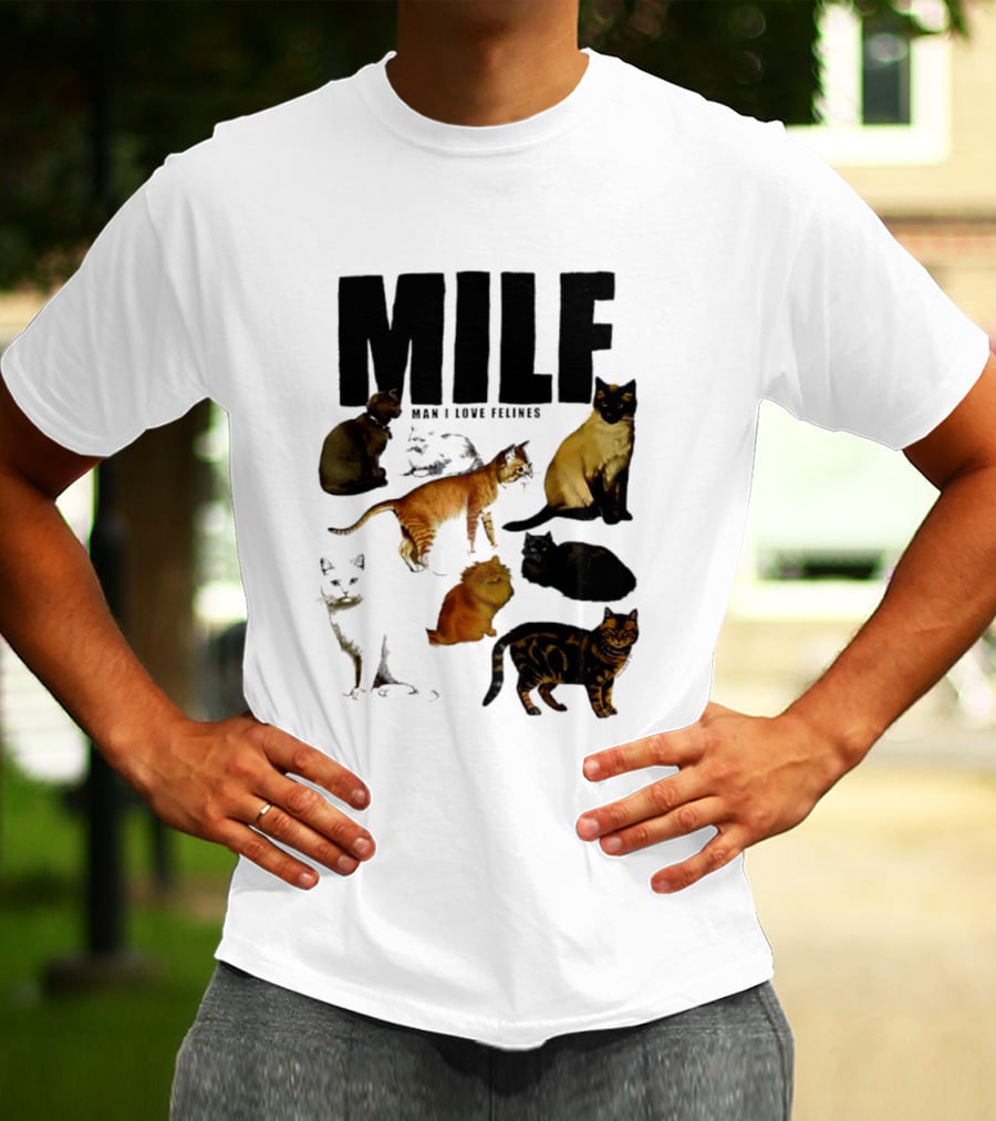 MILF Man I Love Felines Cat Lover Collection T-Shirt