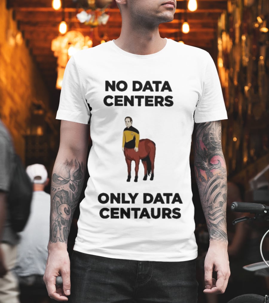 Star Trek The Next Generation Data Centers Only Data Centaurs Humor T-Shirt