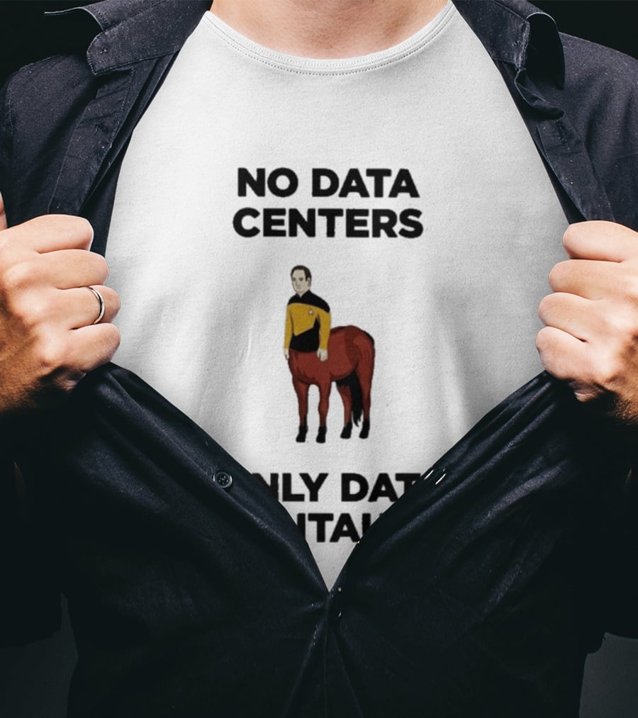 Star Trek The Next Generation Data Centers Only Data Centaurs Humor T-Shirt