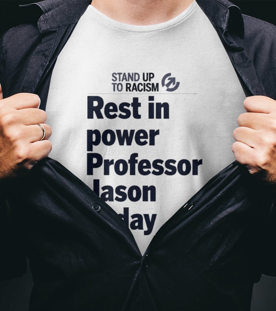 Stand Up To Racism Rest In Power Professor Jason Arday T-Shirt