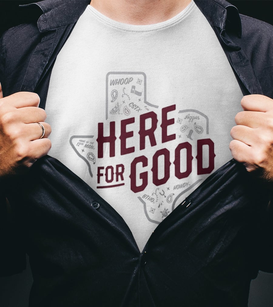 Texas A&M 150 Years Here For Good Aggies Anniversary T-Shirt