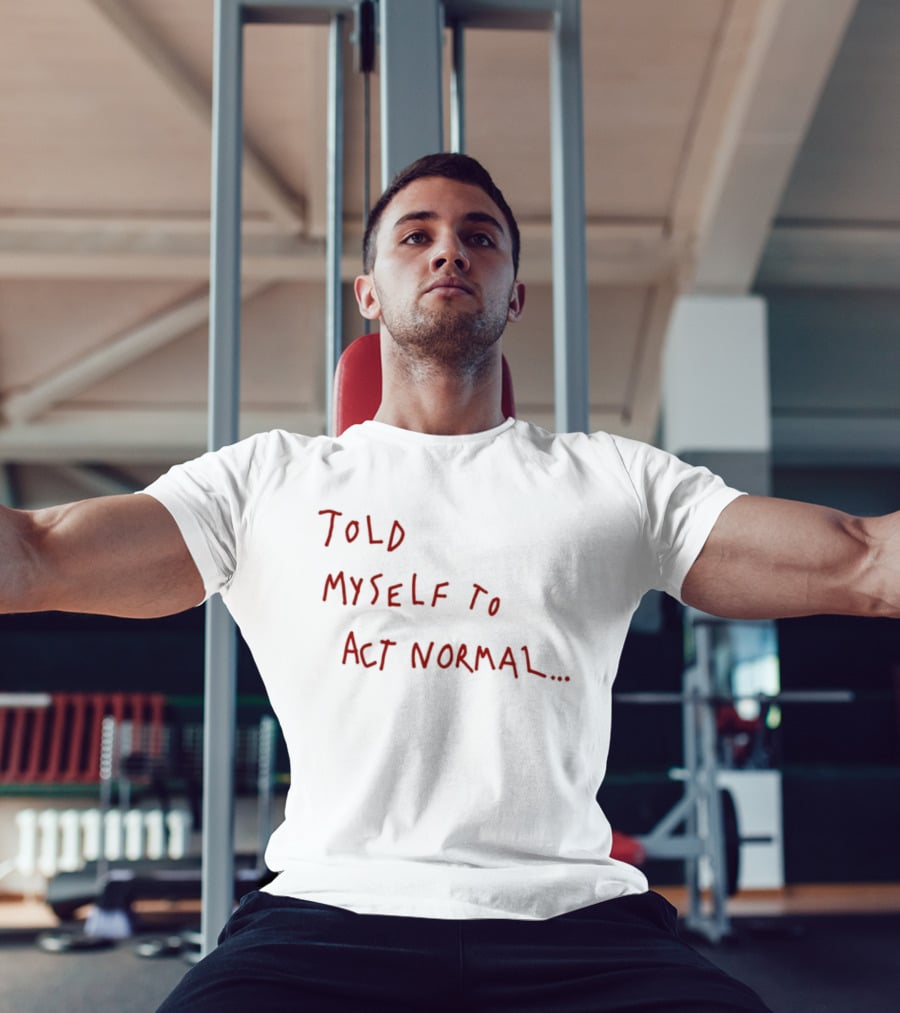 Told Myself To Act Normal Red Handwritten T-Shirt