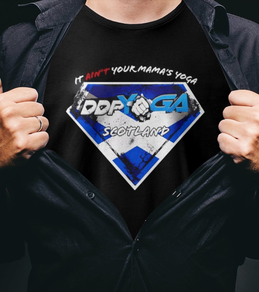 DDP Yoga Scotland It Ain't Your Mama's Yoga T-Shirt