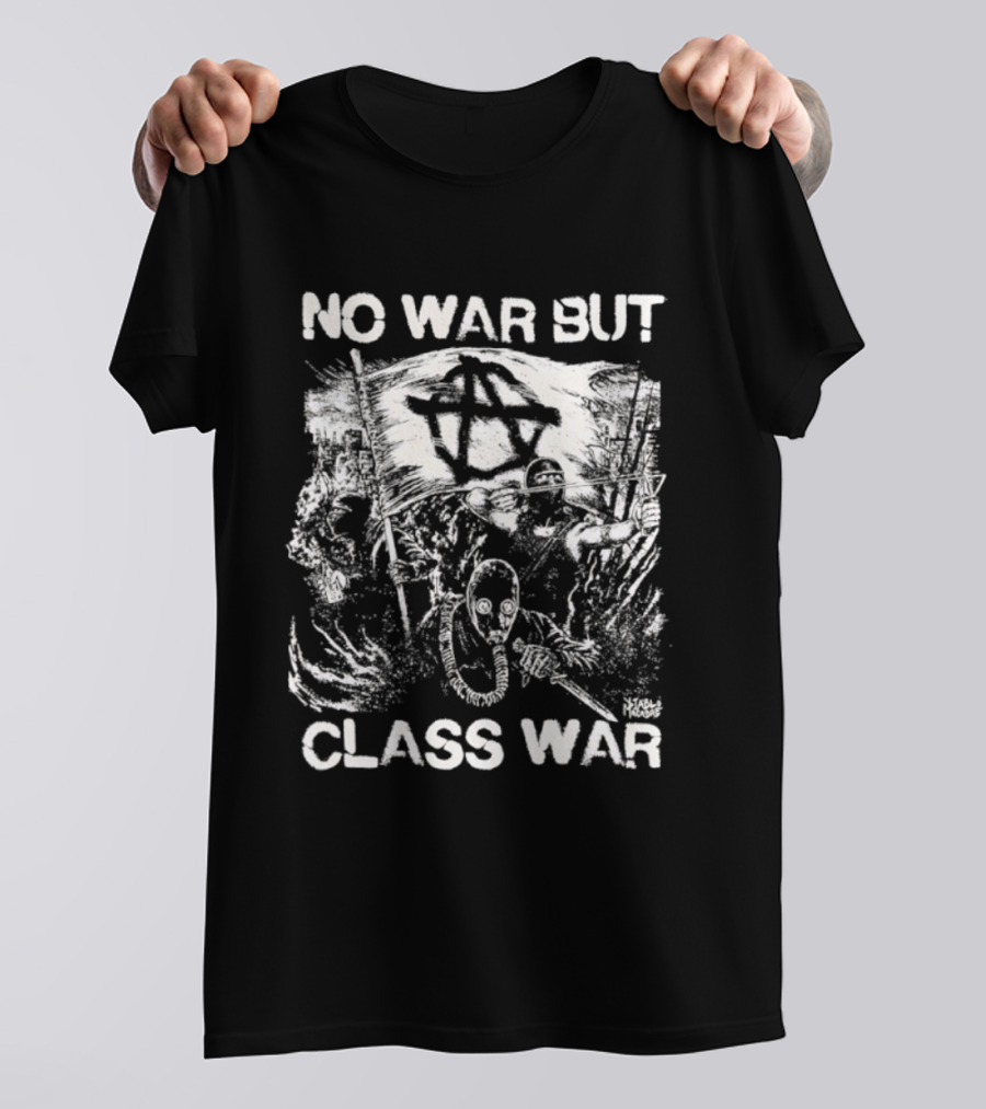 No War But Class War Anarchist Anti War Protest Iconic Symbolic T-Shirt