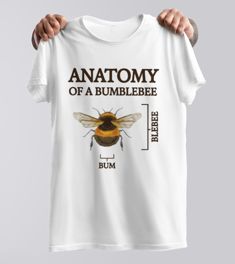 Anatomy Of A Bumblebee Bum Blebee T-Shirt