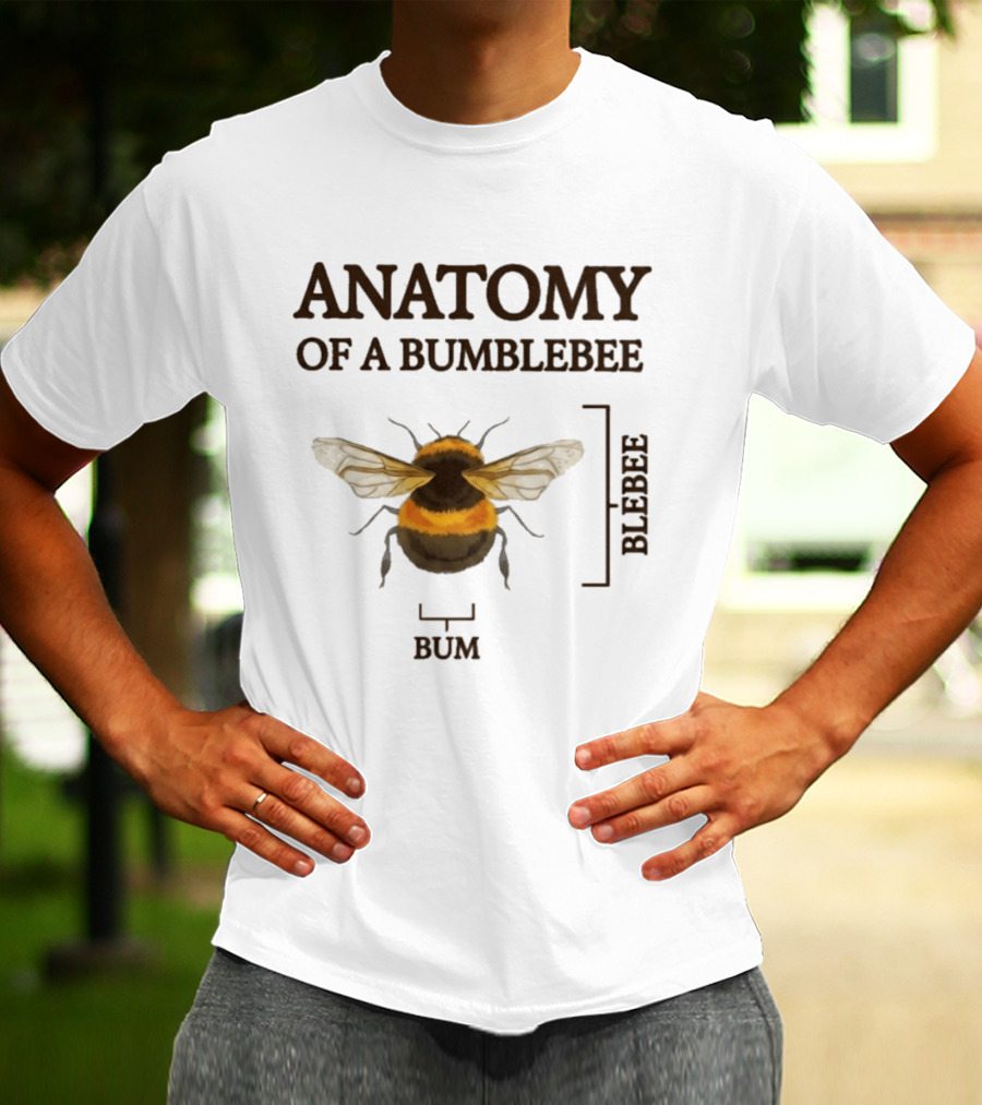 Anatomy Of A Bumblebee Bum Blebee T-Shirt