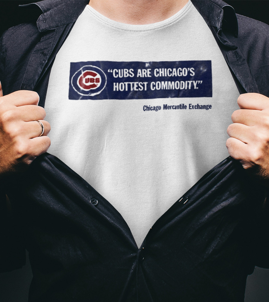 Cubs Are Chicago's Hottest Commodity Chicago Mercantile Exchange T-Shirt