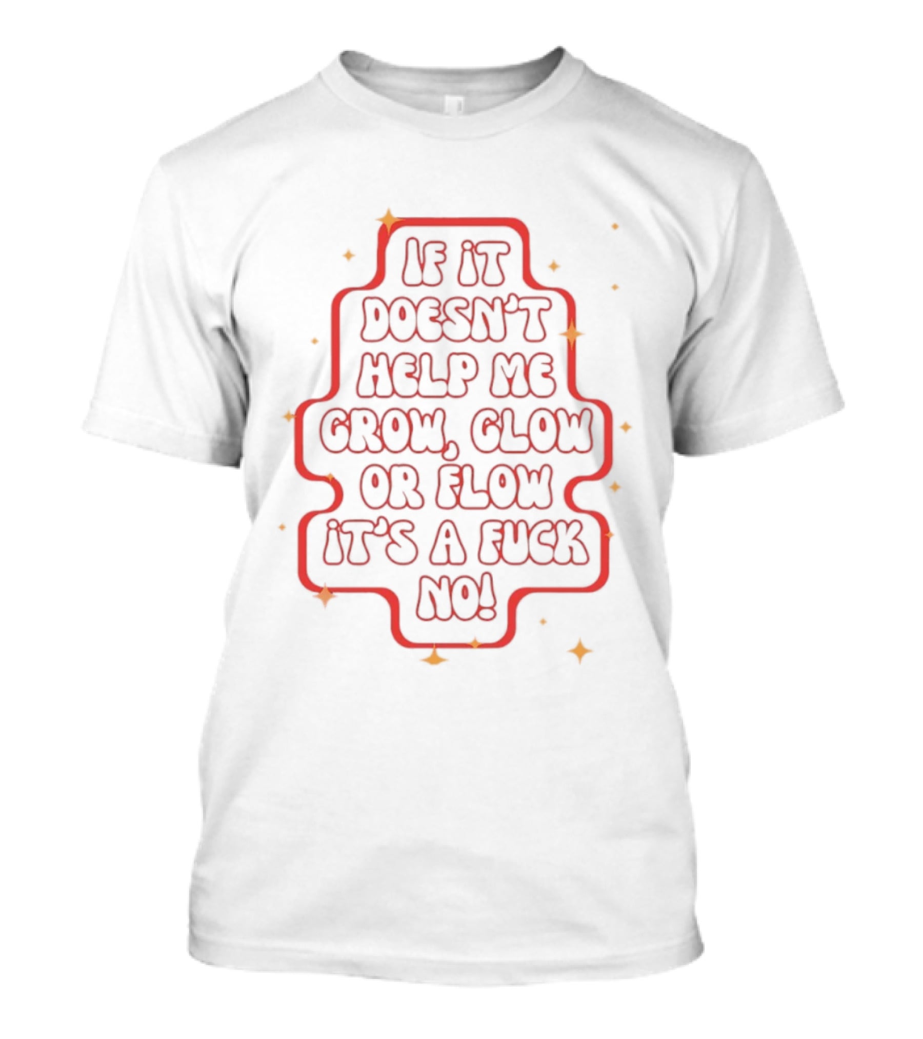 If It Doesn't Help Me Grow Glow Or Flow It's A Fuck No Retro Sparkle T-Shirt
