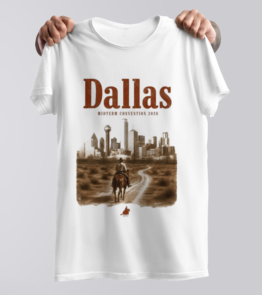 Dallas Midterm Convention 2026 Texas Politics Skyline Cowboy Scene T-Shirt