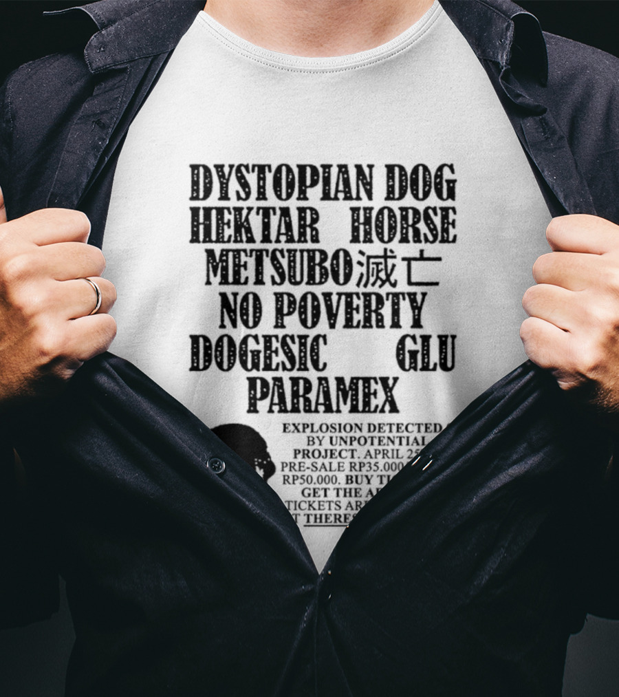 Dystopian Dog Hektar Horse Metsubo No Poverty Dogesic Glu Paramex Explosion Detected T-Shirt