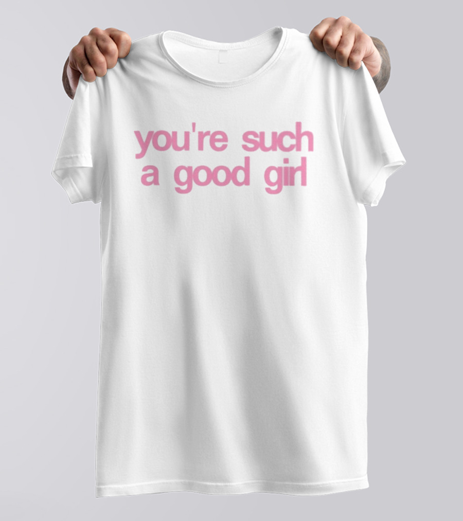 KWN You're Such A Good Girl Pink Fun T-Shirt