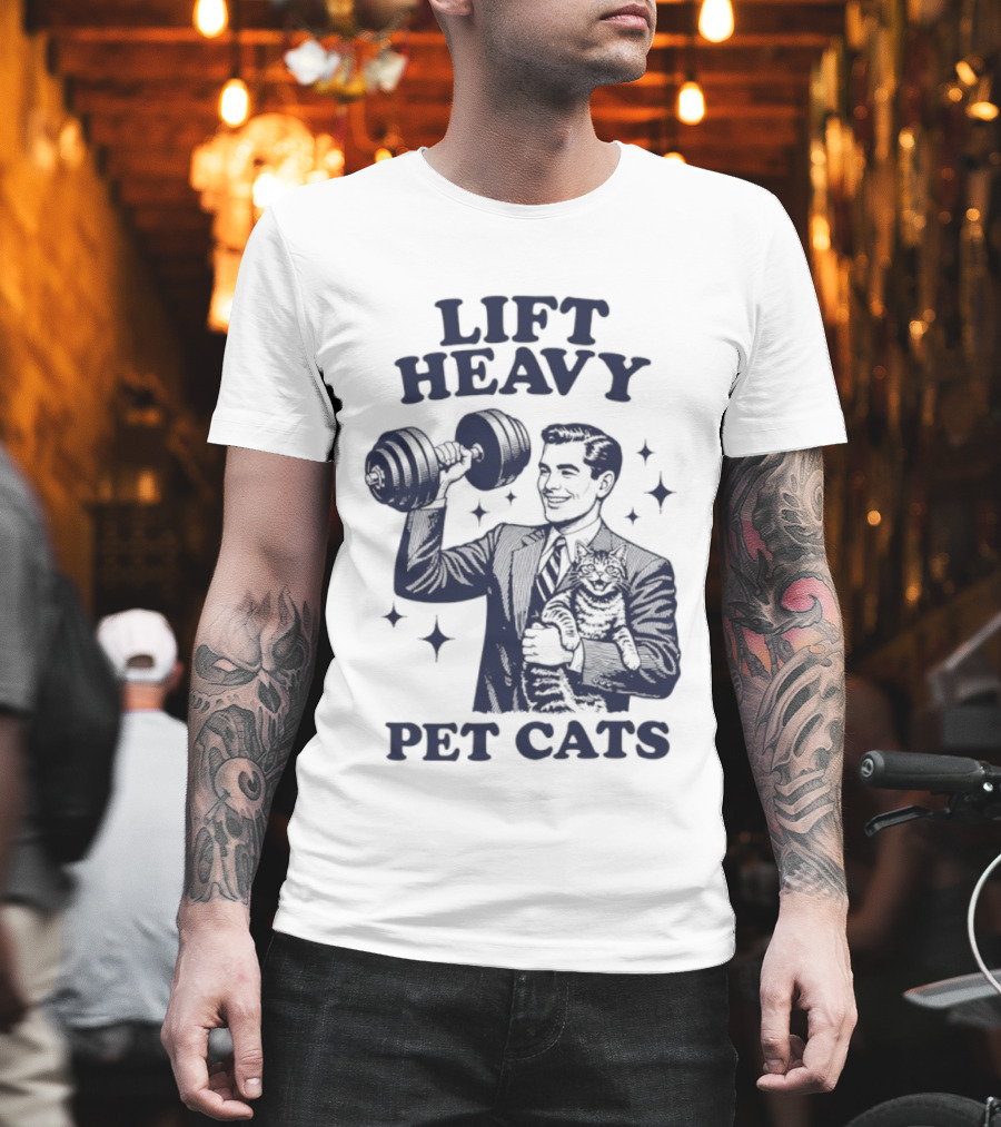 Lift Heavy Pet Cats Gym Humor Cat Lover T-Shirt