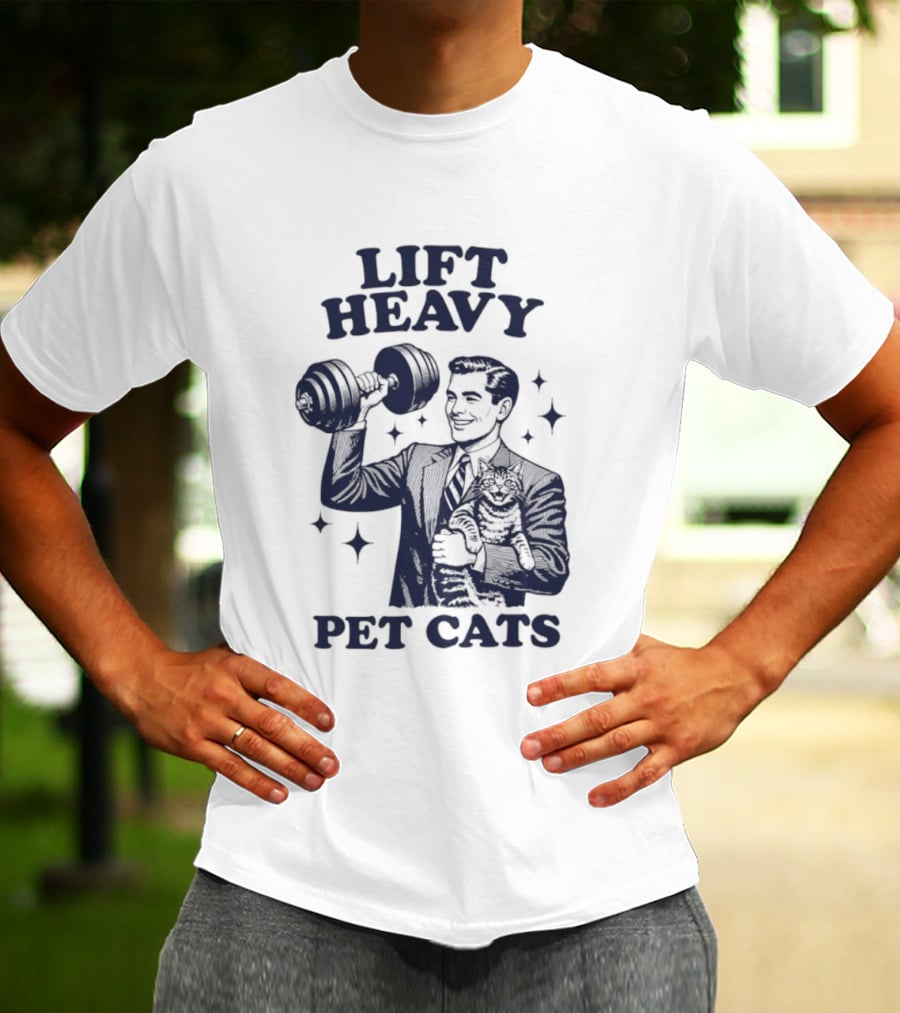 Lift Heavy Pet Cats Gym Humor Cat Lover T-Shirt
