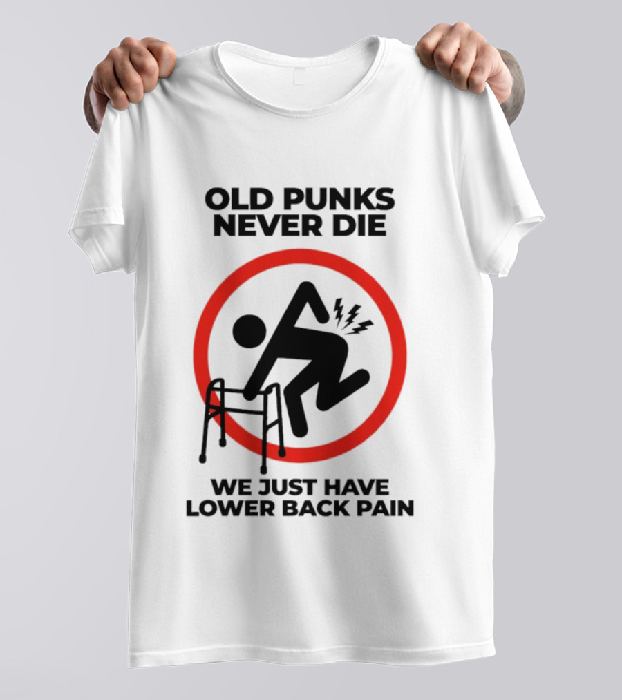 Old Punks Never Die We Just Have Lower Back Pain Walker Circle T-Shirt