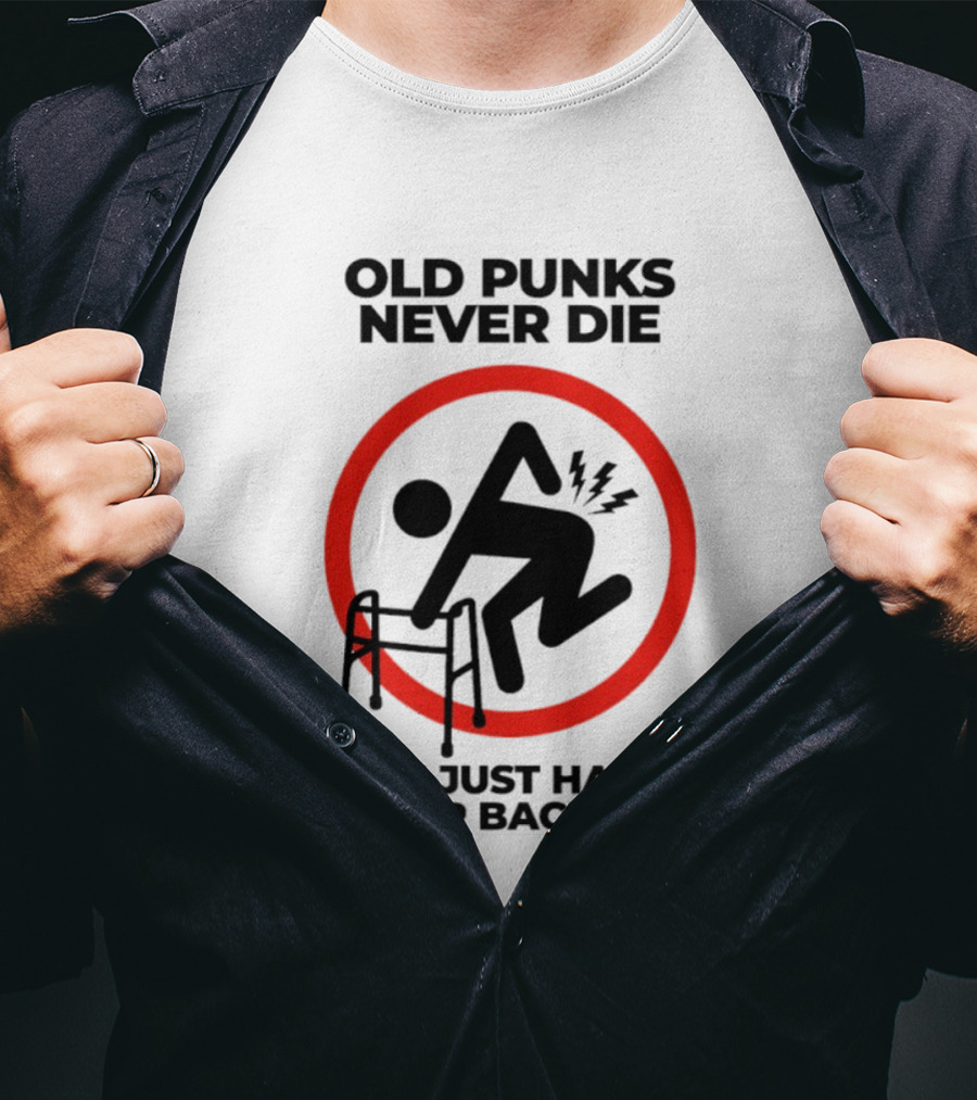 Old Punks Never Die We Just Have Lower Back Pain Walker Circle T-Shirt