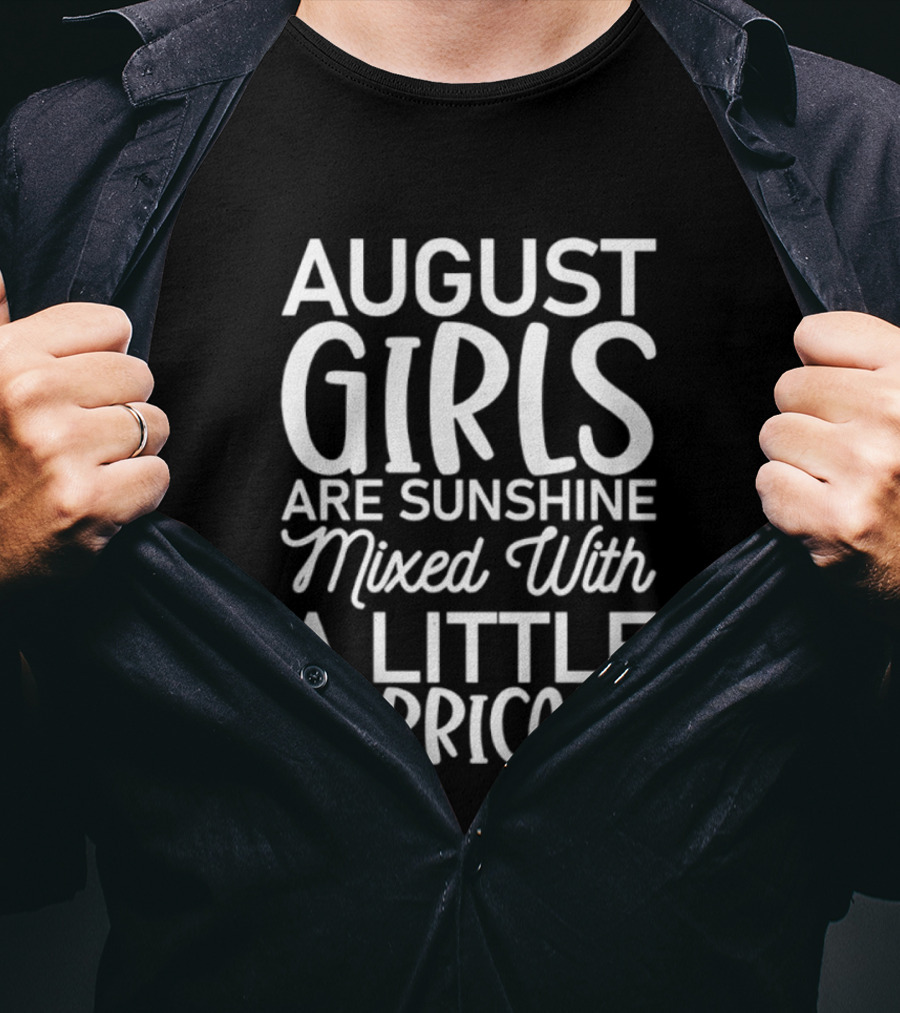 August Girls Are Sunshine Mixed With A Little Hurricane T-Shirt