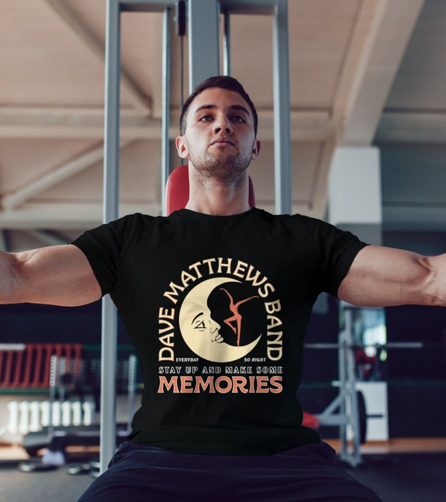 Dave Matthews Band Everyday So Right Stay Up And Make Some Memories Moon Dancer T-Shirt