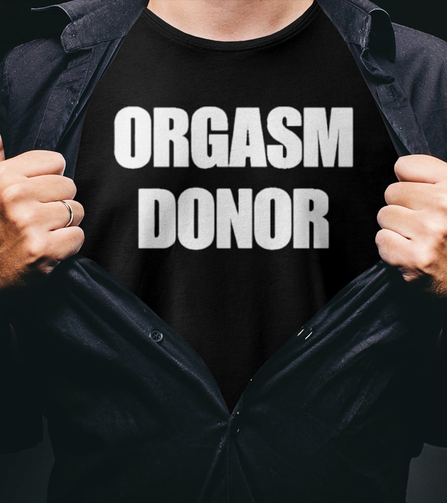 Orgasm Donor Bold White T-Shirt