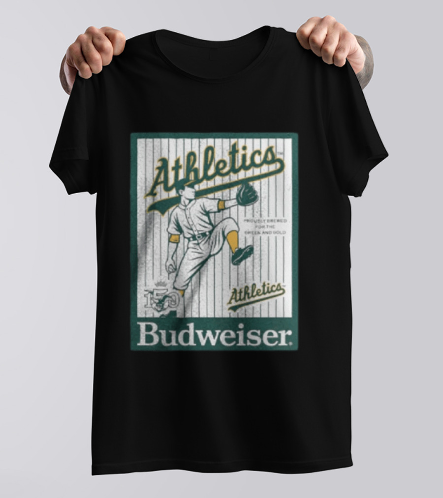 Athletics Budweiser 150th Anniversary Proudly Brewed For The Green And Gold T-Shirt
