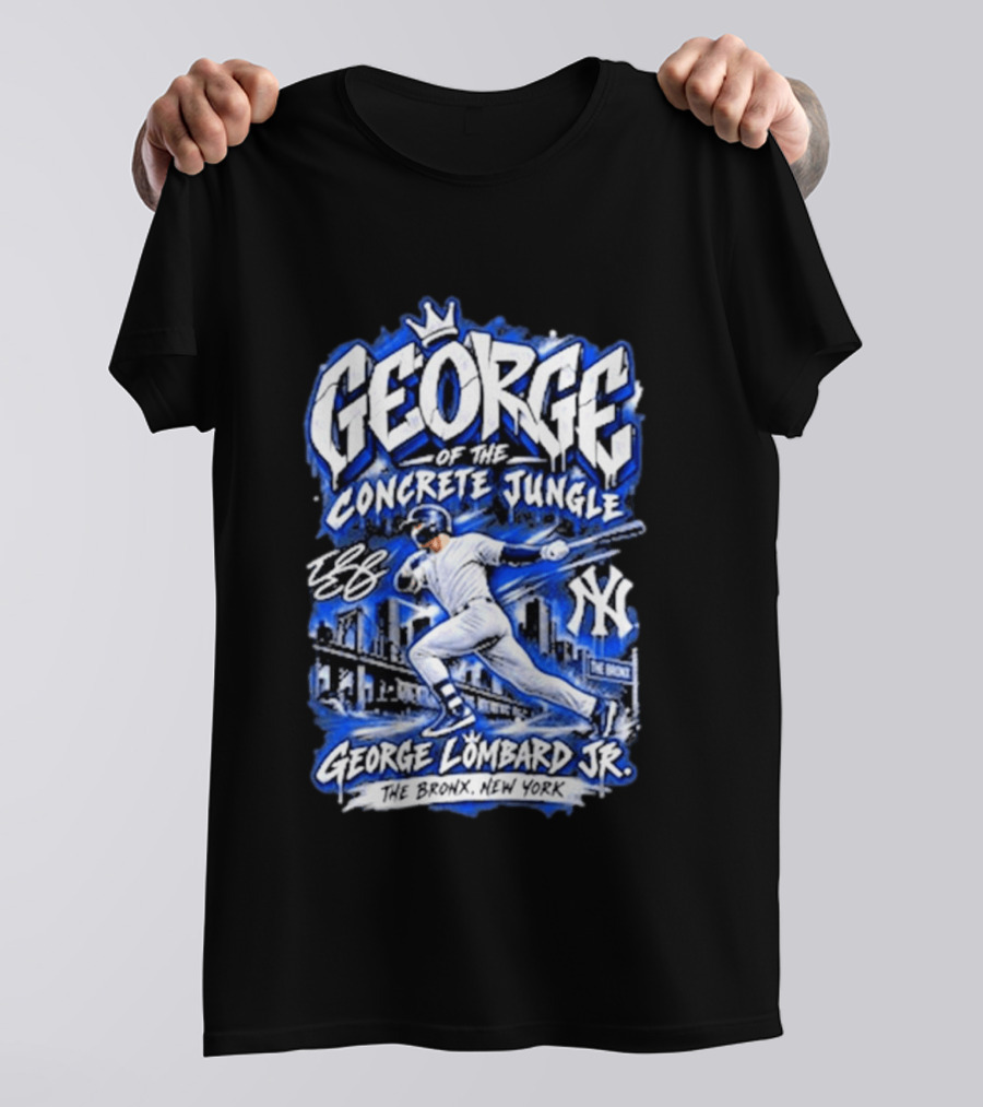 George Of The Concrete Jungle New York Baseball The Bronx George Lombard Jr. T-Shirt