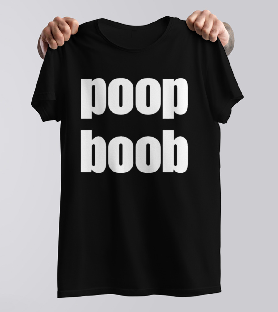 Poop Boob Bold White Text Playful Humor T-Shirt