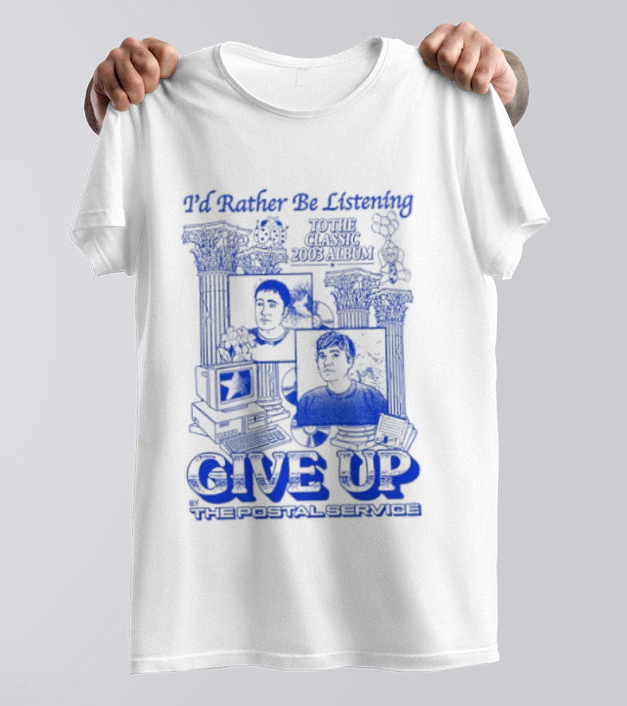 I'd Rather Be Listening To The Classic 2003 Album Give Up By The Postal Service T-Shirt
