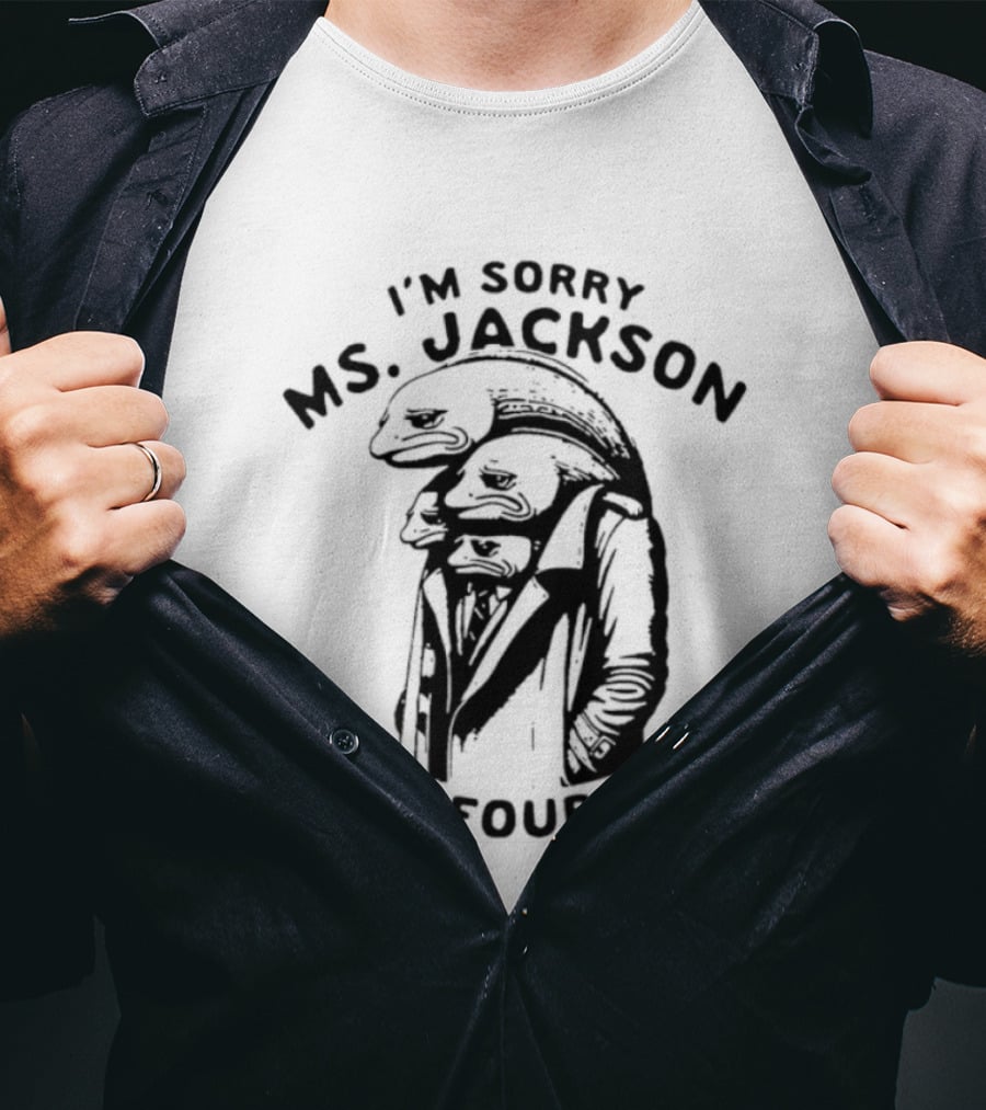 I'm Sorry Ms. Jackson I Am Four Eels Outkast T-Shirt