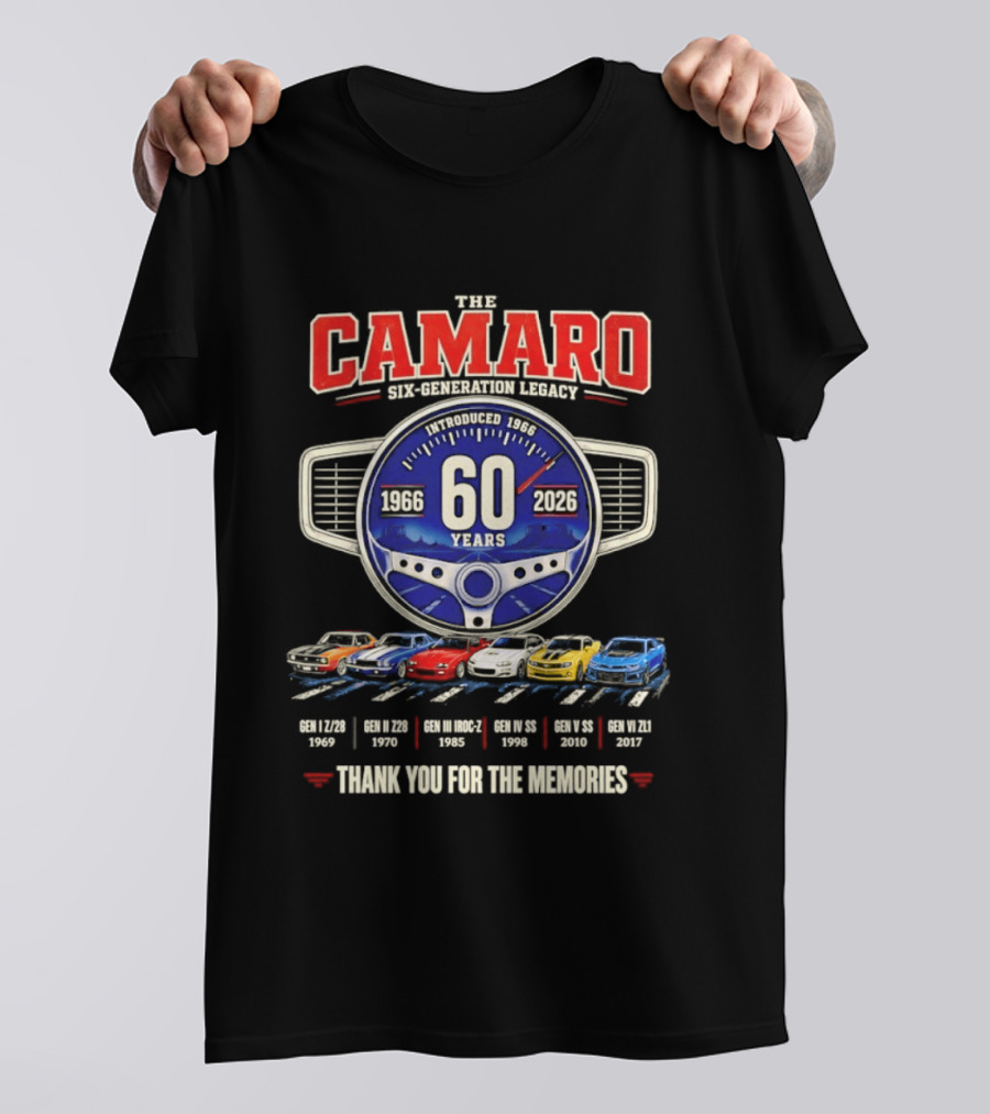 The Camaro Six Generation Legacy 60 Years 1966 2026 Thank You For The Memories T-Shirt