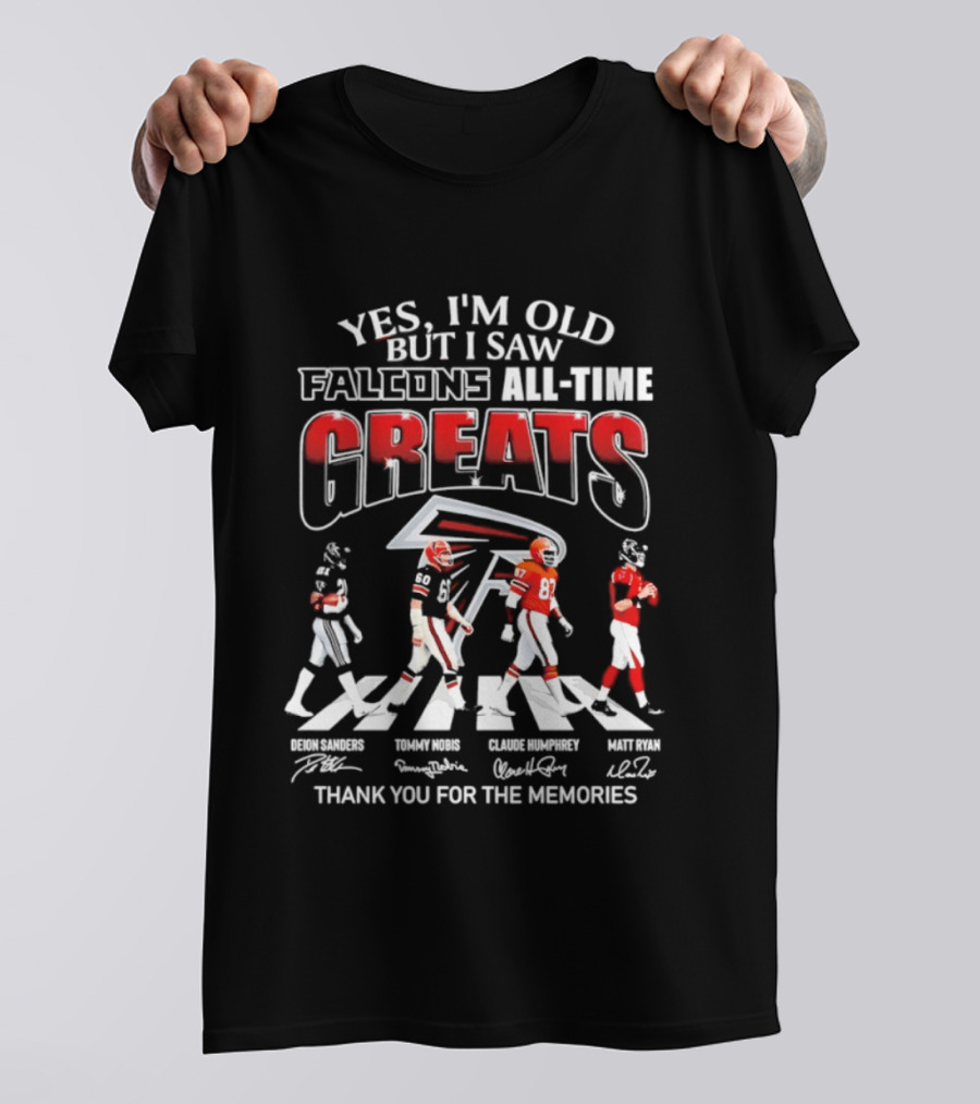 Yes I'm Old But I Saw Falcons All Time Greats Thank You For The Memories T-Shirt
