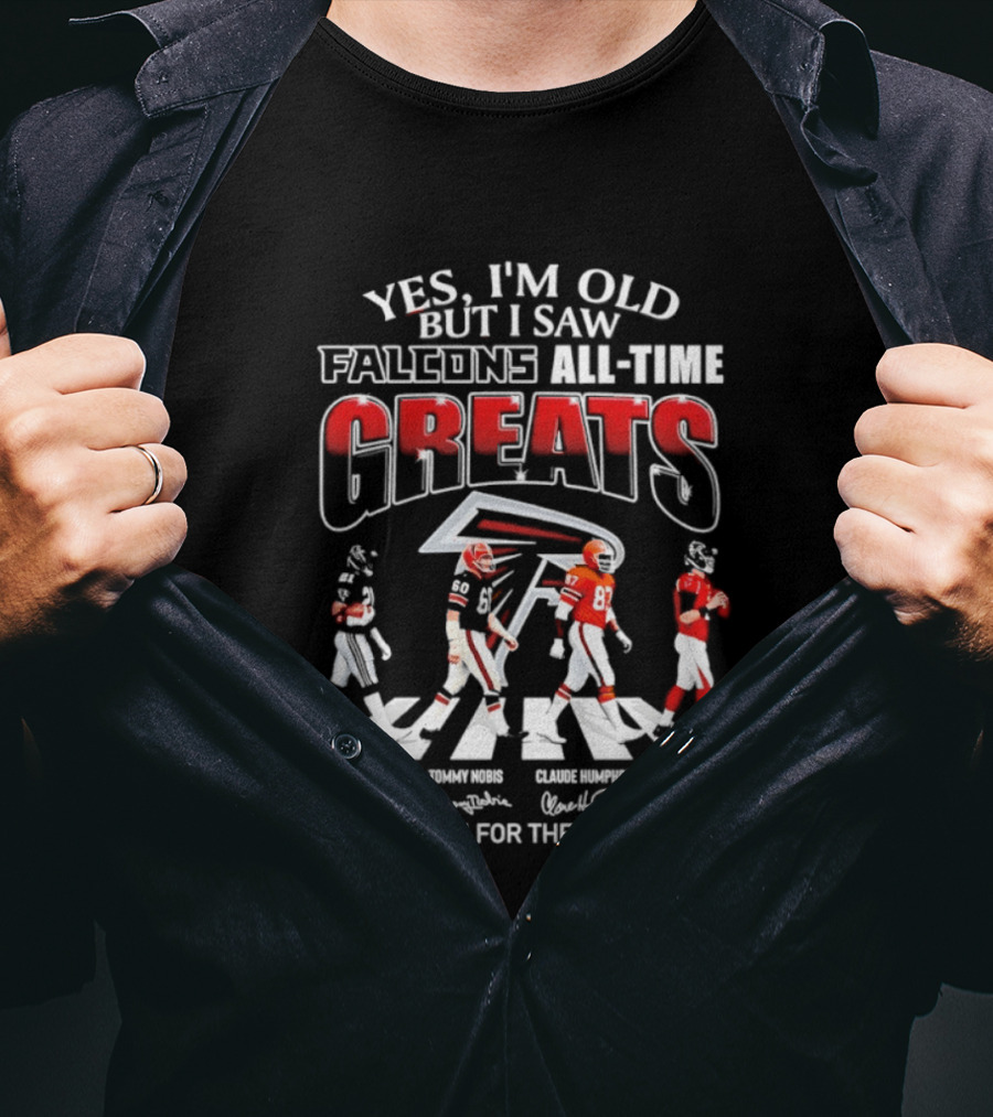 Yes I'm Old But I Saw Falcons All Time Greats Thank You For The Memories T-Shirt